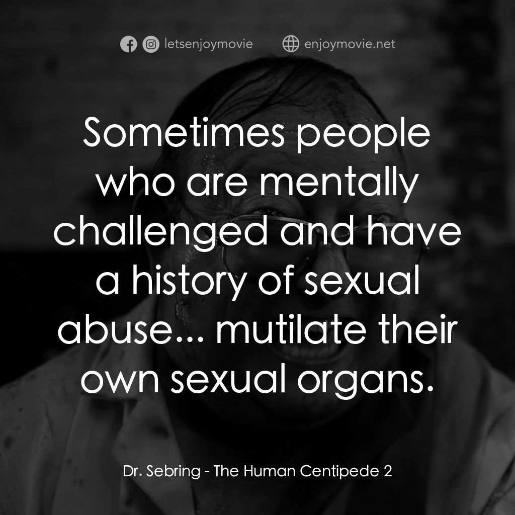 人形蜈蚣2電影對白：Dr. Sebring: Sometimes people who are mentally challenged and have a history of s