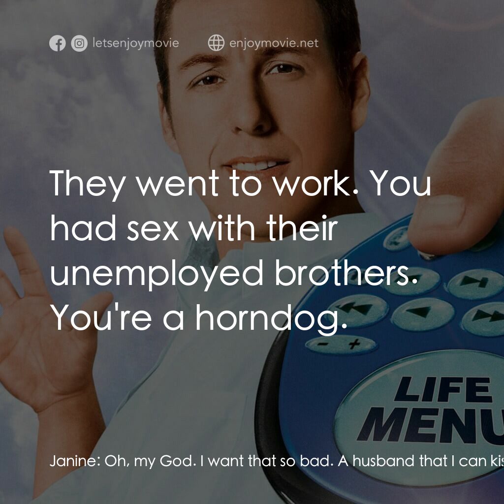 命運自選台電影對白：Janine:  Oh, my God. I want that so bad. A husband that I can kiss and love and g