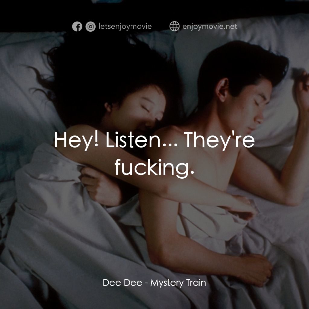 《三個藍月亮》經典台詞：Dee Dee: Hey! Listen... They're fucking.