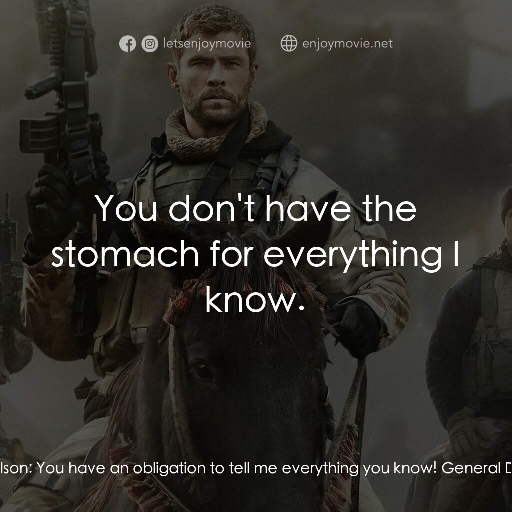 12壯士電影對白：Captain Mitch Nelson:  You have an obligation to tell me everything you know! Gen