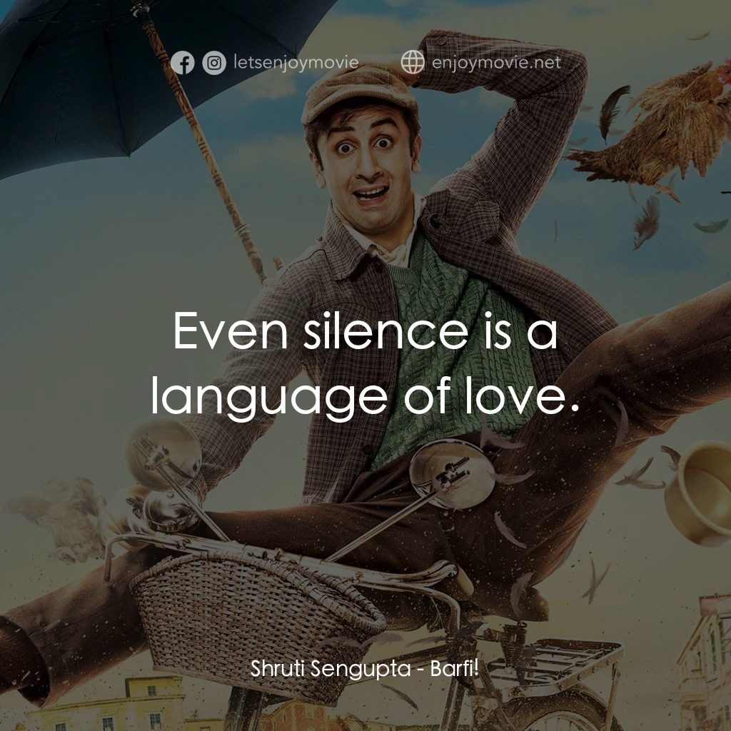 戀戀大吉嶺電影對白：Shruti Sengupta: Even silence is a language of love.
