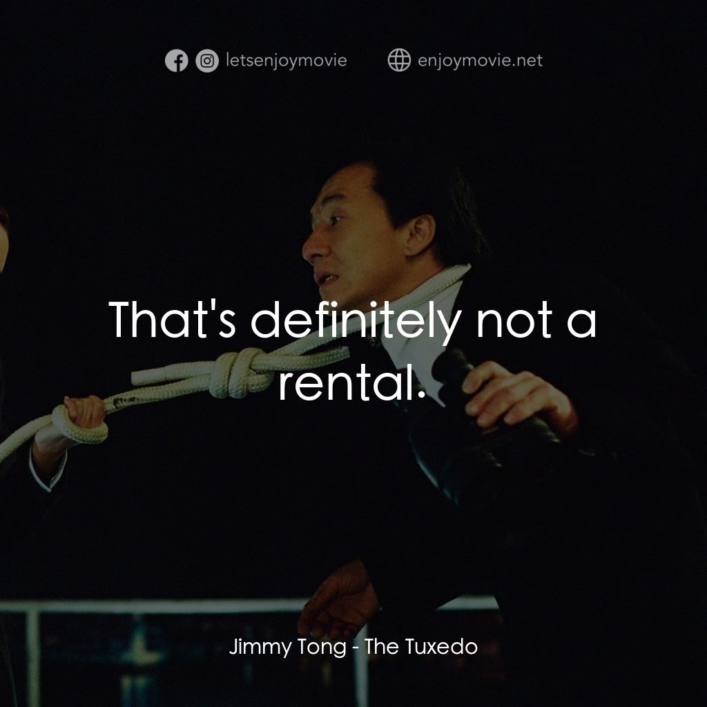 燕尾服電影對白：Jimmy Tong: That's definitely not a rental.