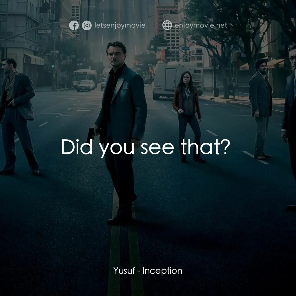 潛行凶間電影對白：Yusuf:  Did you see that? 