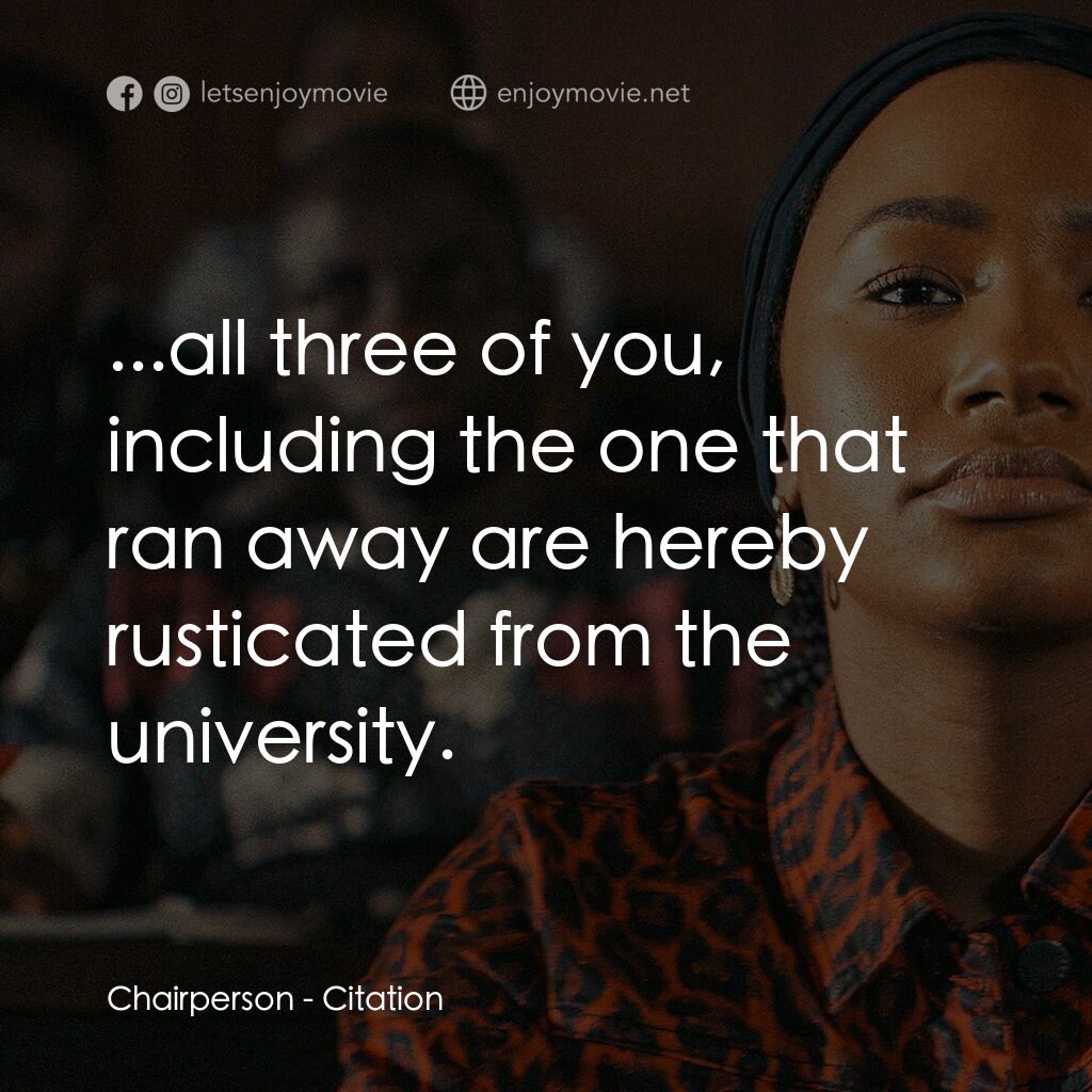 大學性醜聞電影對白：Chairperson:  ...all three of you, including the one that ran away are hereby rus