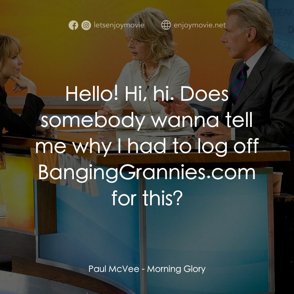 麻辣女強人電影對白：Paul McVee:  Hello! Hi, hi. Does somebody wanna tell me why I had to log off Bang
