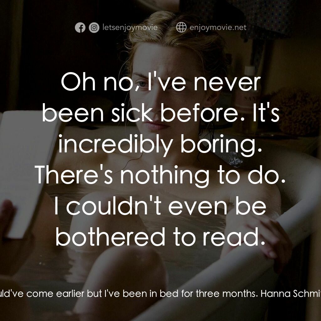 為愛朗讀電影對白：Michael:  I brought you these flowers. To say thank you. Hanna Schmitz:  Put them