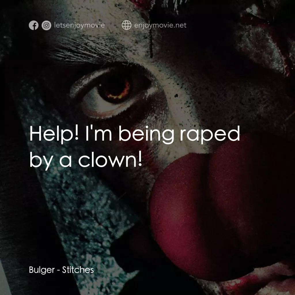 針經典對白：Bulger: Help! I'm being raped by a clown!