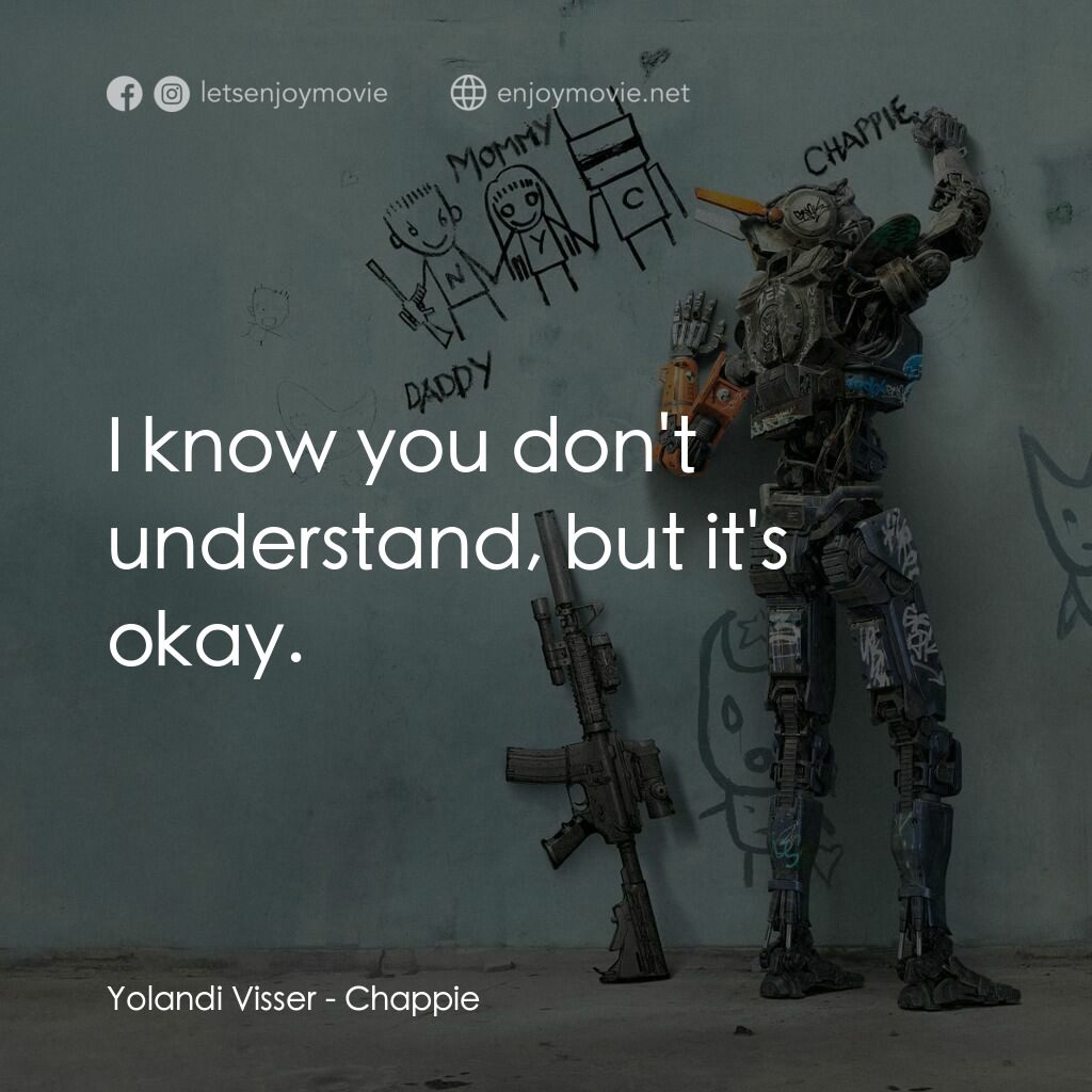成人世界電影對白：Yolandi Visser:  I know you don't understand, but it's okay.