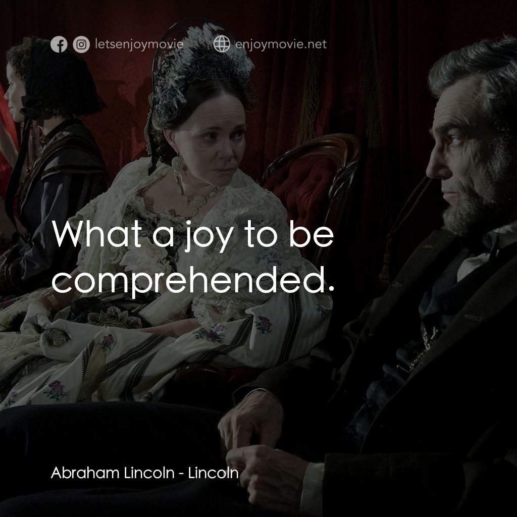 林肯經典對白：Abraham Lincoln: What a joy to be comprehended.