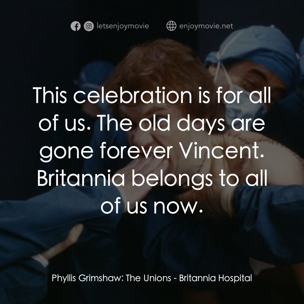 《大不列顛醫院》經典台詞：Phyllis Grimshaw:  The Unions:  This celebration i ...