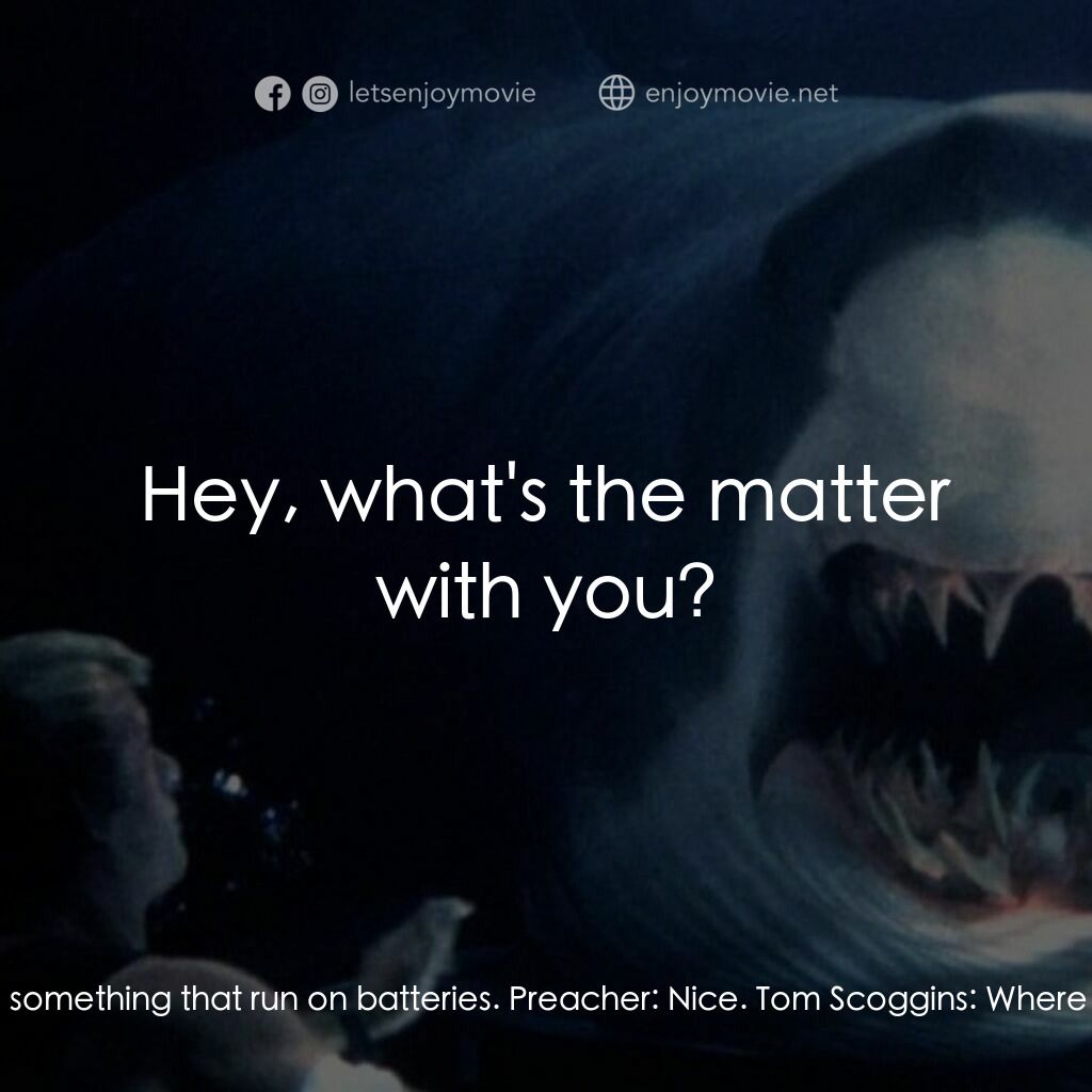 深海變種電影對白：Tom Scoggins:  Come on, Jan was a healthy girl she must've had something that run