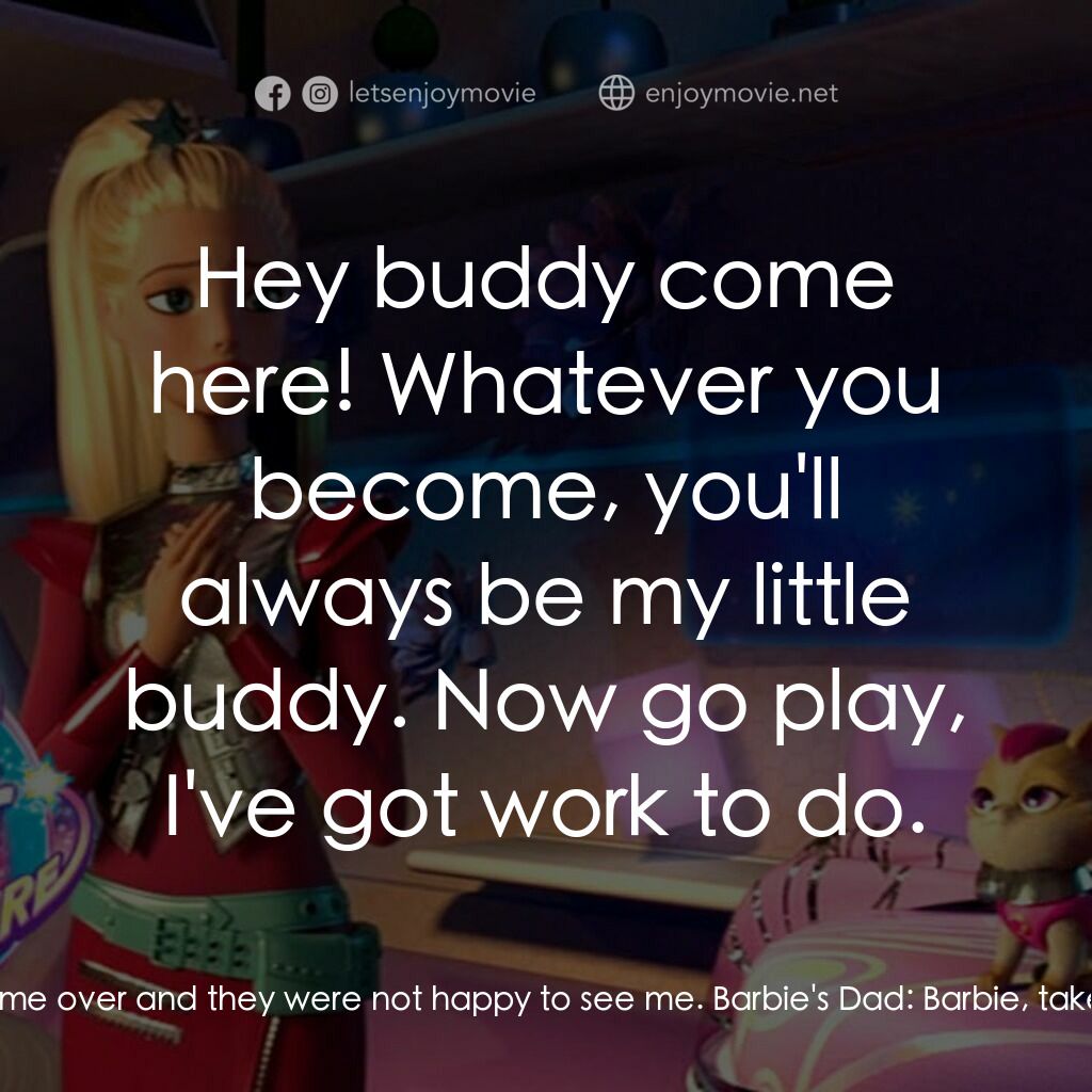 《芭比星際大冒險》經典台詞：Barbie:  Popcorn! I missed you too, come Pupcorn t ...