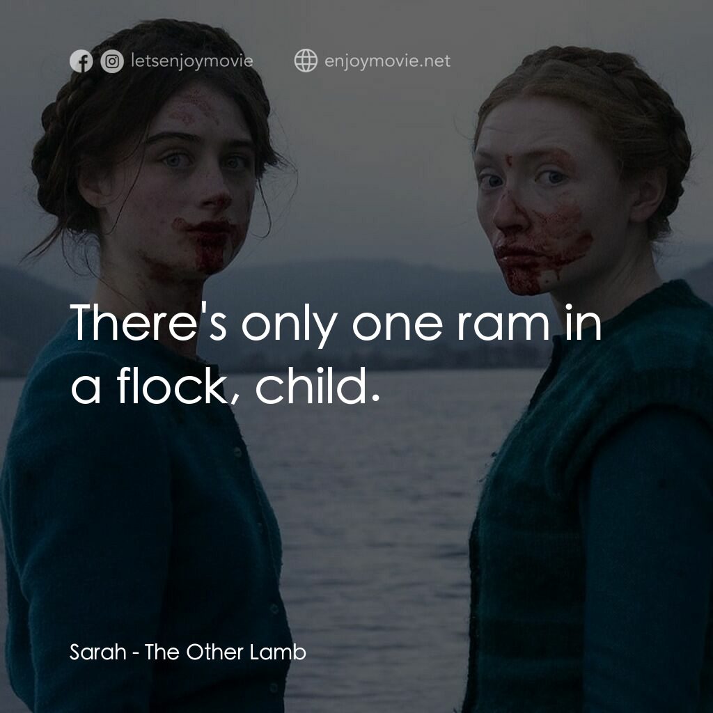 血色羔羊電影對白：Sarah:  There's only one ram in a flock, child.