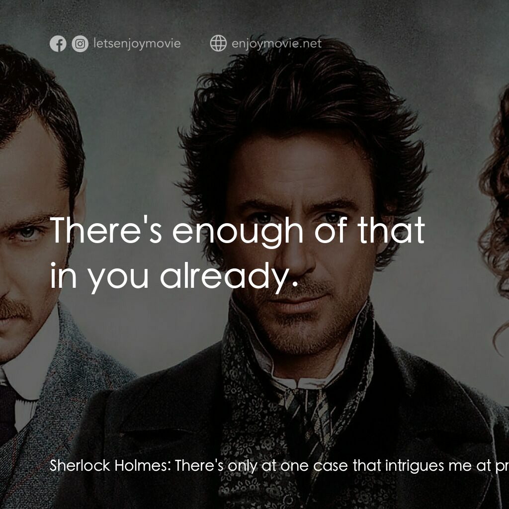 神探福爾摩斯電影對白：Sherlock Holmes:  There's only at one case that intrigues me at present. The curi