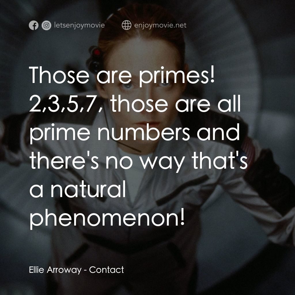 接觸未來電影對白：Ellie Arroway: Those are primes! 2,3,5,7, those are all prime numbers and there's