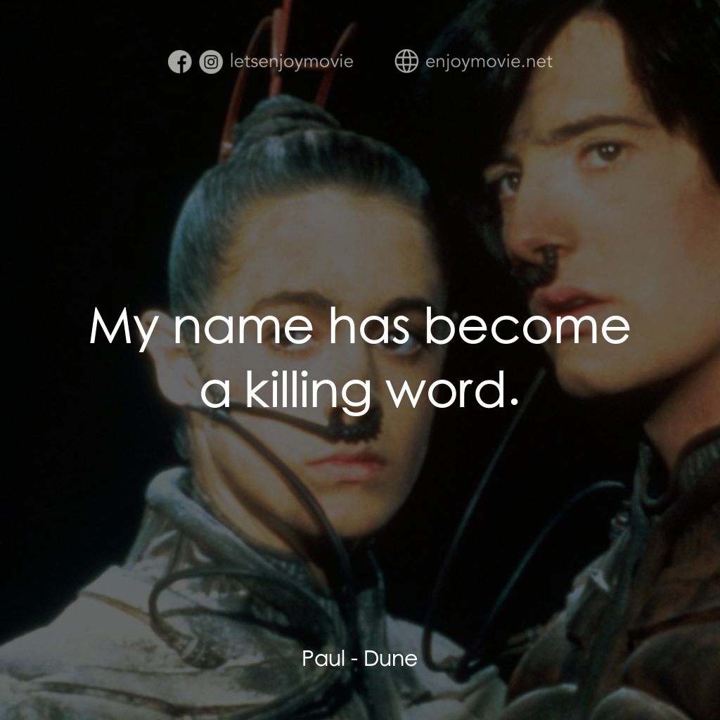 星際奇兵電影對白：Paul: My name has become a killing word.