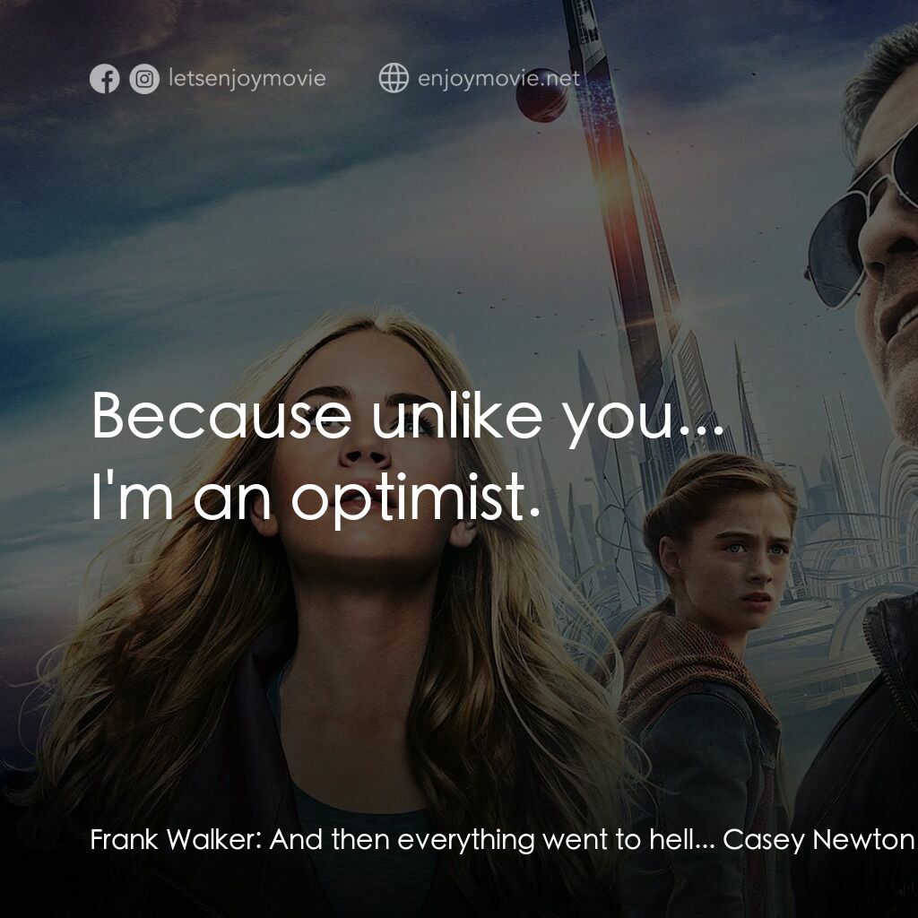 明日世界電影對白：Frank Walker:  And then everything went to hell... Casey Newton:  Oh boy... Frank