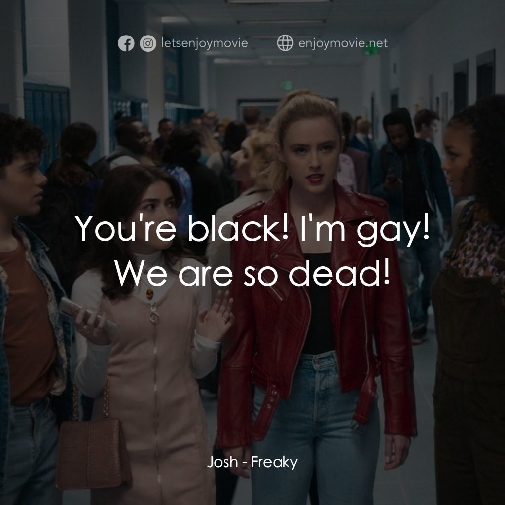 屠．姐上錯身電影對白：Josh: You're black! I'm gay! We are so dead!