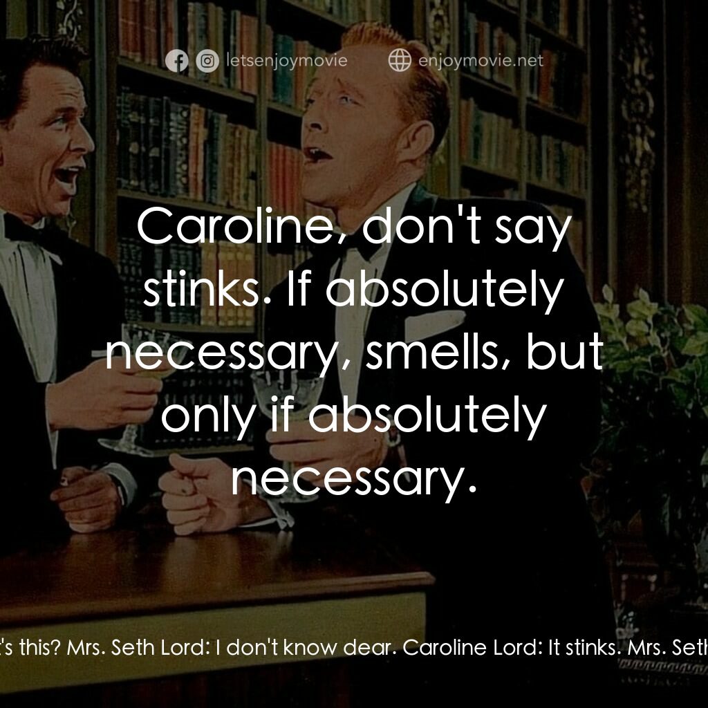 上流社會電影對白：Caroline Lord:  What's this? Mrs. Seth Lord:  I don't know dear. Caroline Lord:  