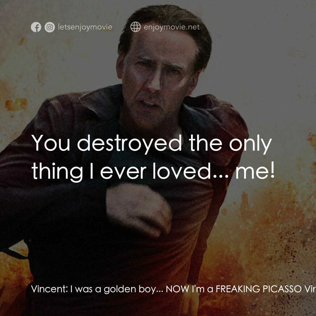 《盜命十二小時》經典台詞：Vincent:  I was a golden boy... NOW I'm a FREA ...