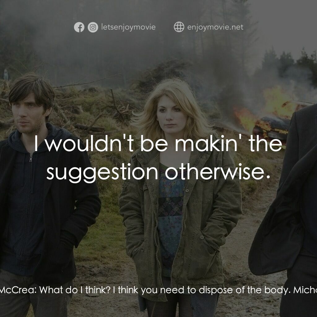 《皮雷的慷慨》經典台詞：Jim McCrea:  Is he dead? Michael McCrea:  Man, wha ...