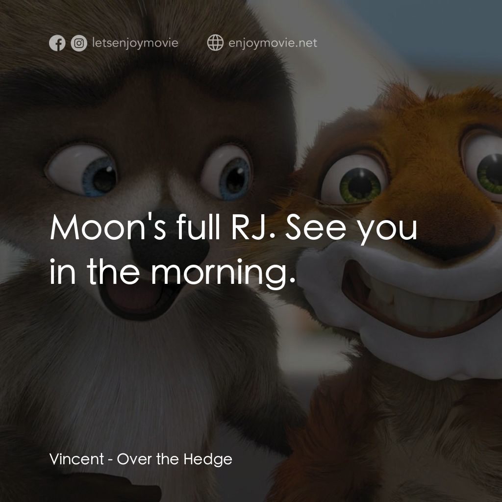 4條腿拯救隊電影對白：Vincent: Moon's full RJ. See you in the morning.