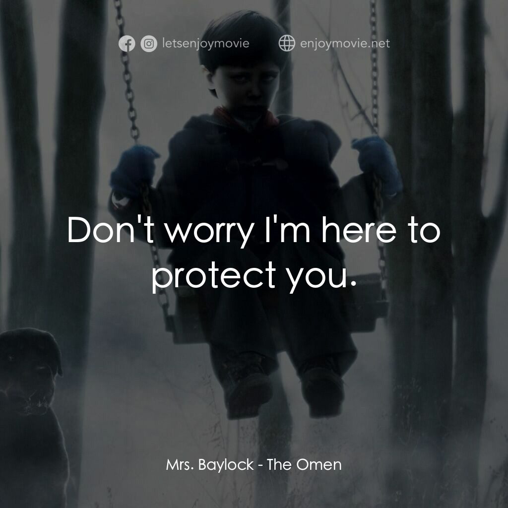 天魔電影對白：Mrs. Baylock:  Don't worry I'm here to protect you.