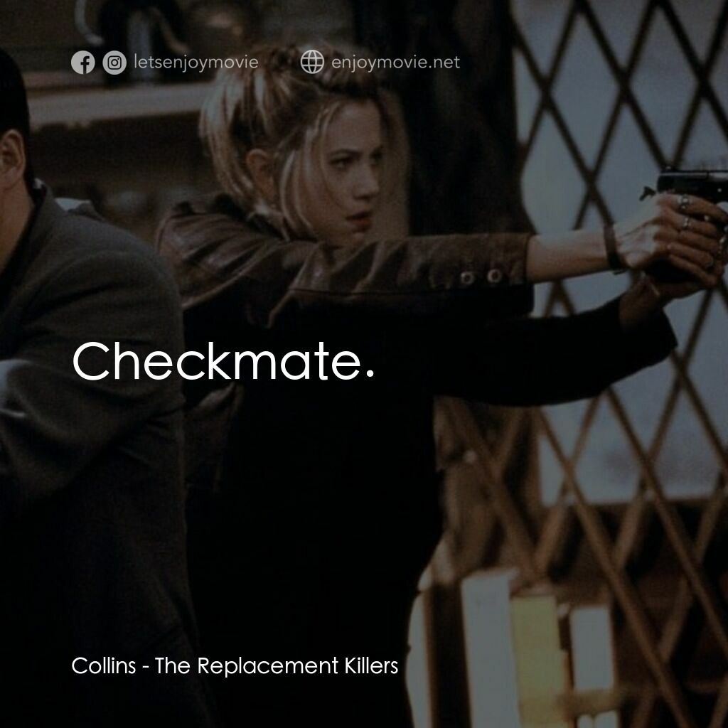 血仍未冷電影對白：Collins:  Checkmate.