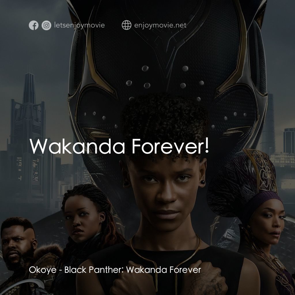 黑豹2：瓦干達萬歲電影對白：Okoye: Wakanda Forever!