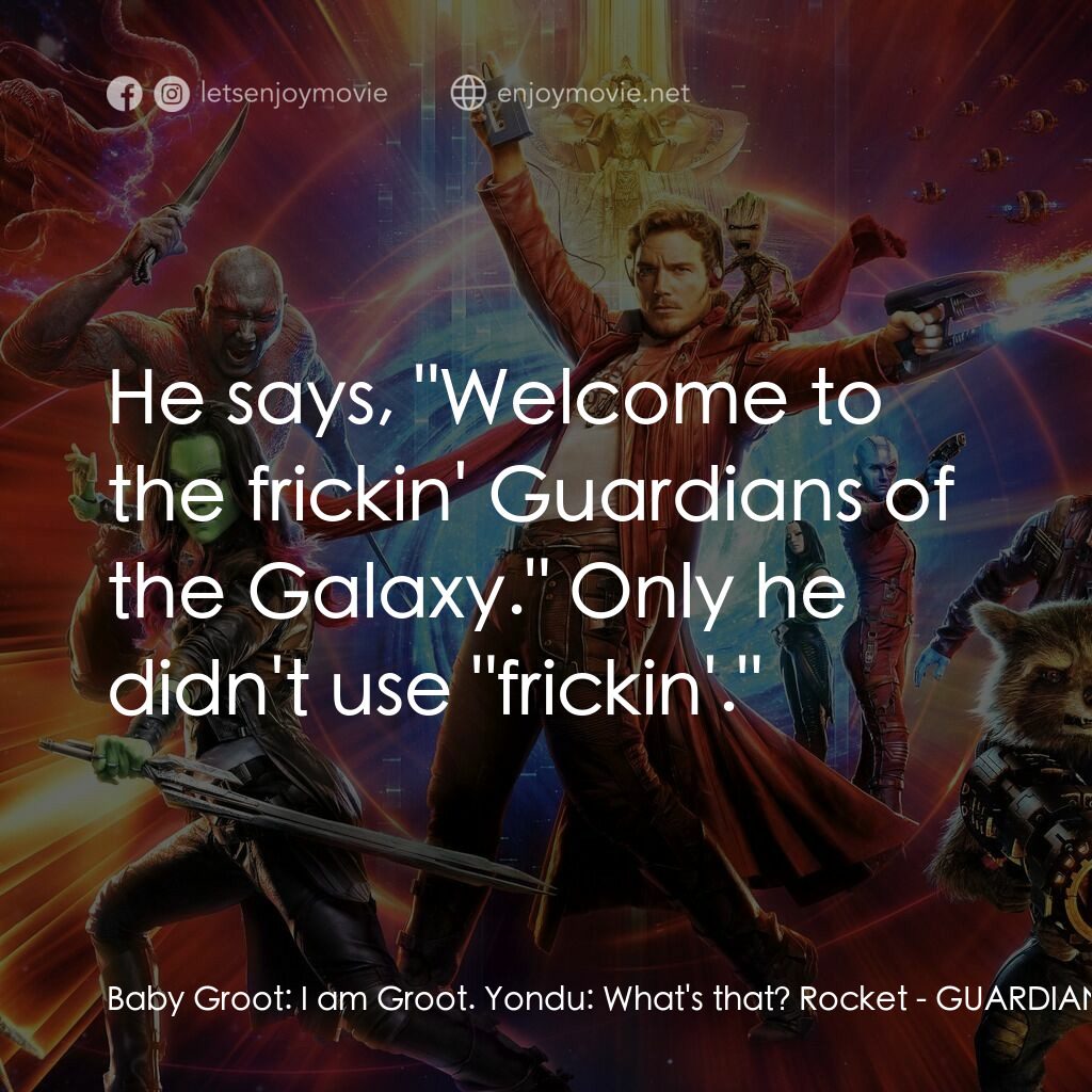 銀河守護隊2電影對白：Baby Groot:  I am Groot. Yondu:  What's that? Rocket:  He says, 