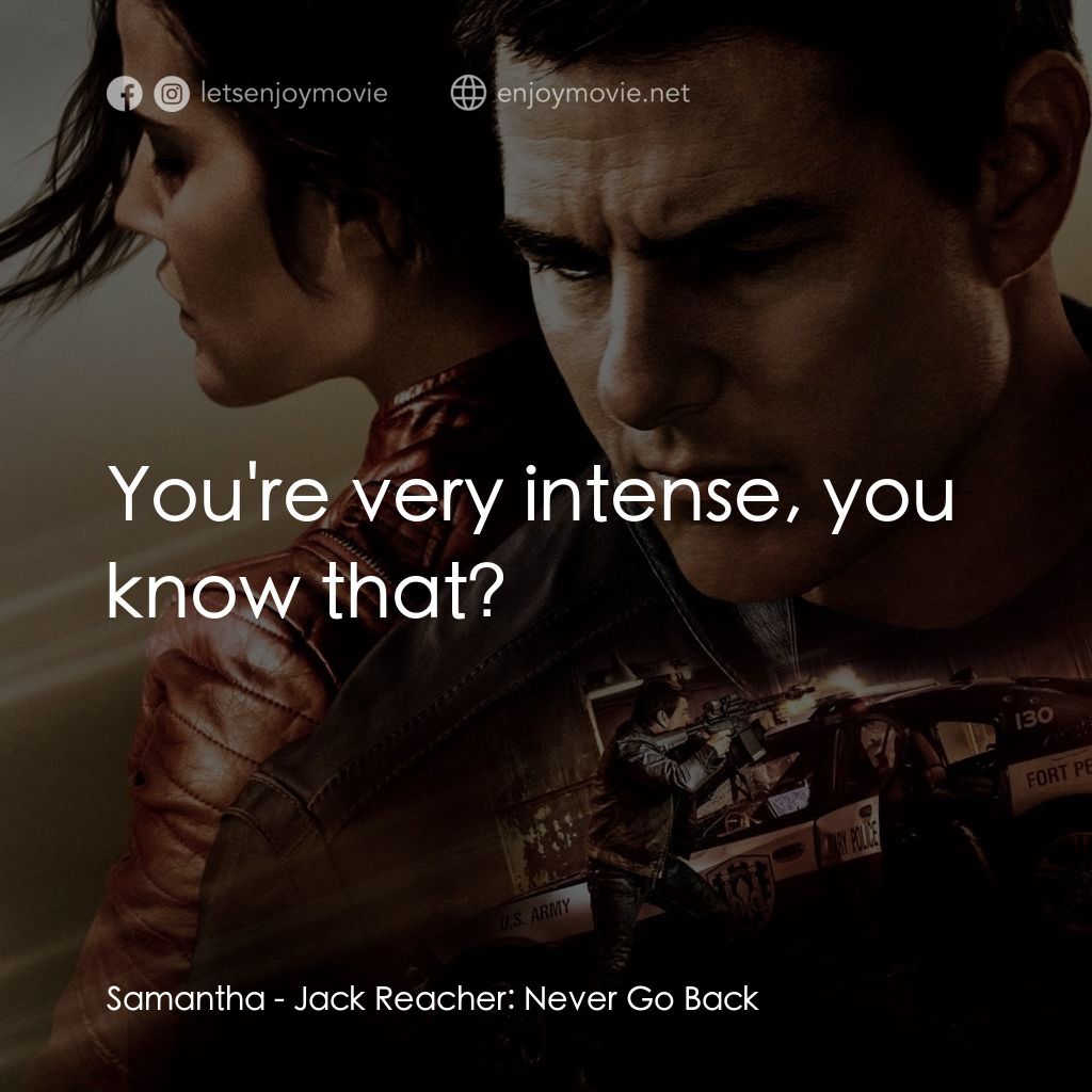 烈探狙擊：誓不回頭電影對白：Samantha: You're very intense, you know that?