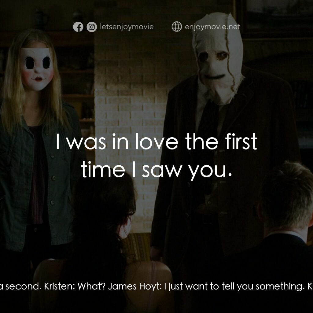 陌路狂殺電影對白：Kristen:  It's freezing. Let's get back in the car. James Hoyt:  Wait a second. K