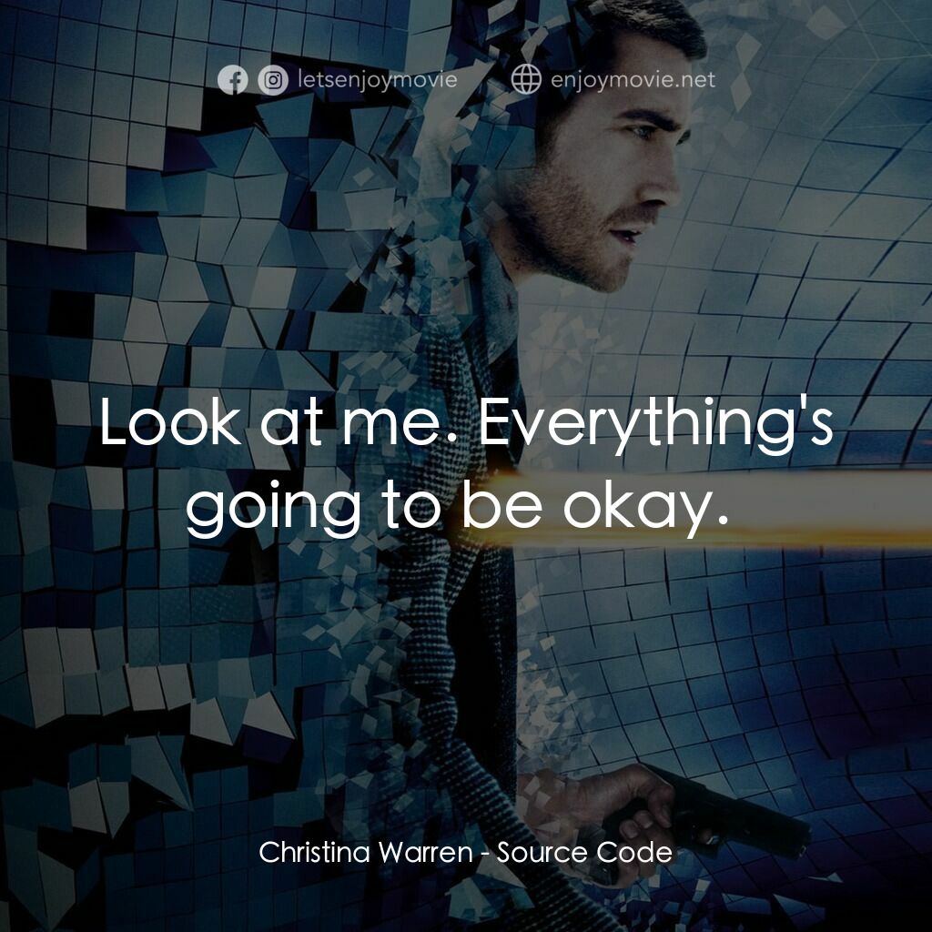 危機解密電影對白：Christina Warren:  Look at me. Everything's going to be okay. 