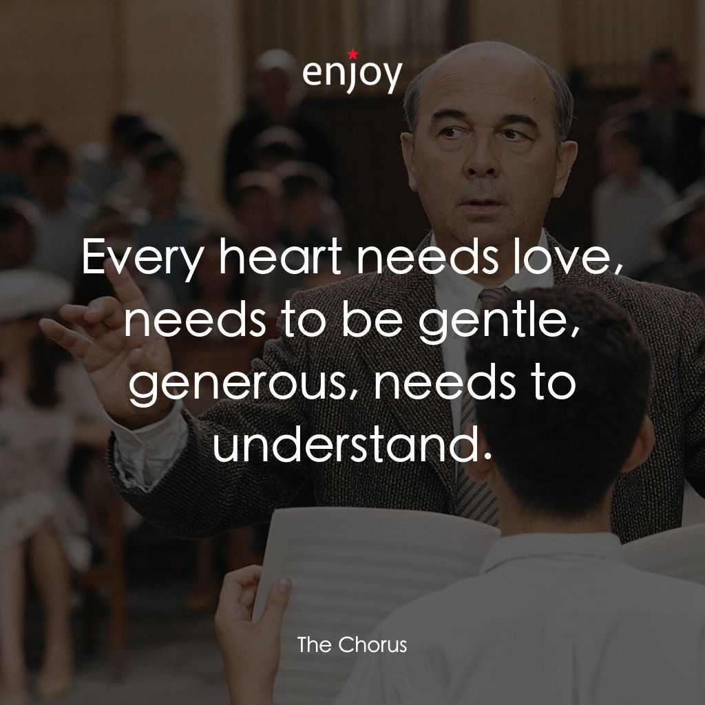 歌聲伴我心經典對白：Every heart needs love, needs to be gentle, generous, needs to understand.