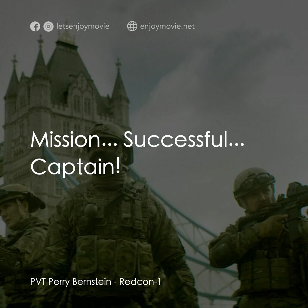 《屍控警戒》經典台詞：PVT Perry Bernstein:  Mission... Successful... Cap ...