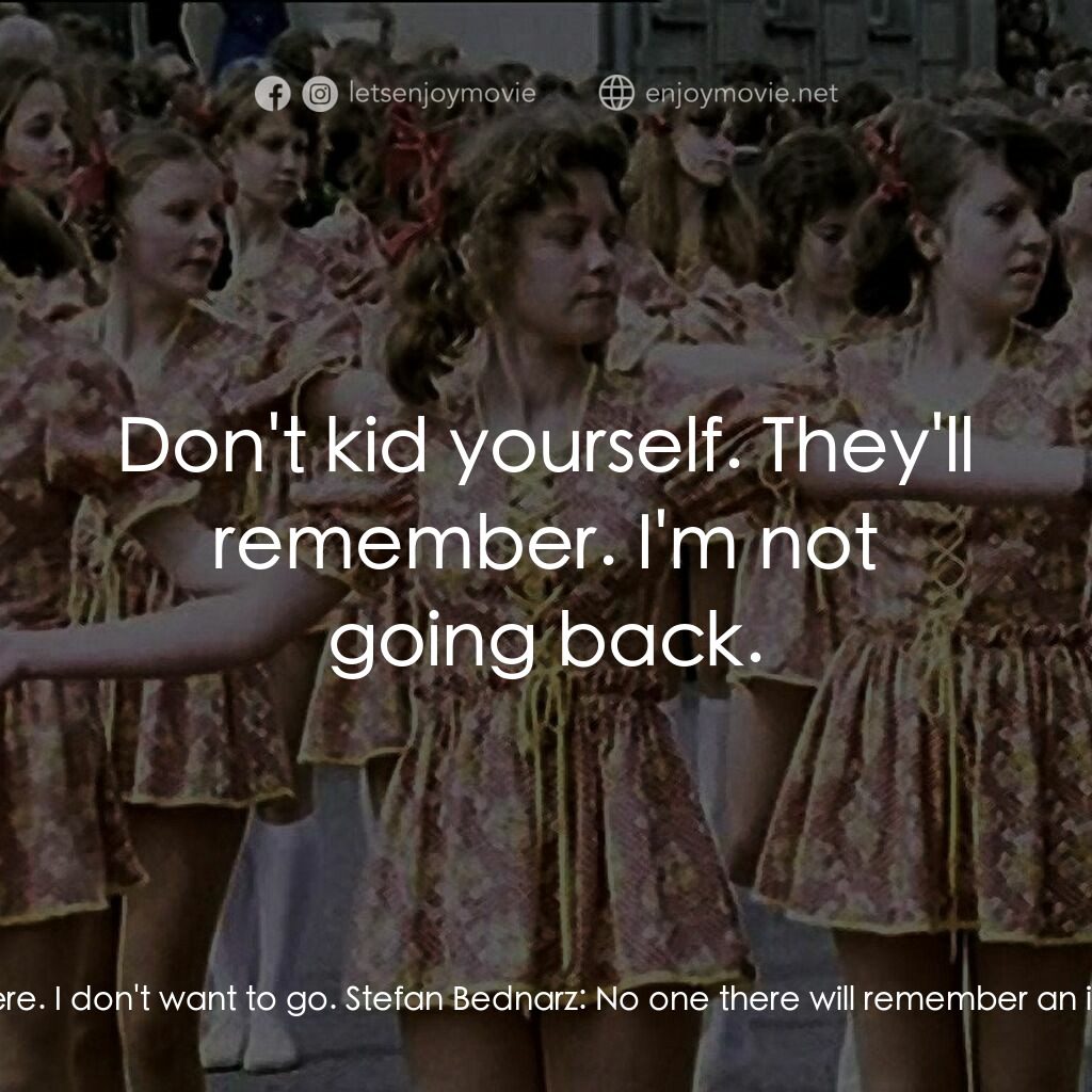 生命的烙印電影對白：Stefan's Wife:  That's Olecko. I'm not going back there. I don't want to go. Stef