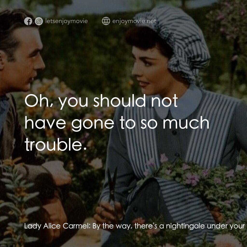 佳偶天成電影對白：Lady Alice Carmel:  By the way, there's a nightingale under your window? Adam Bel