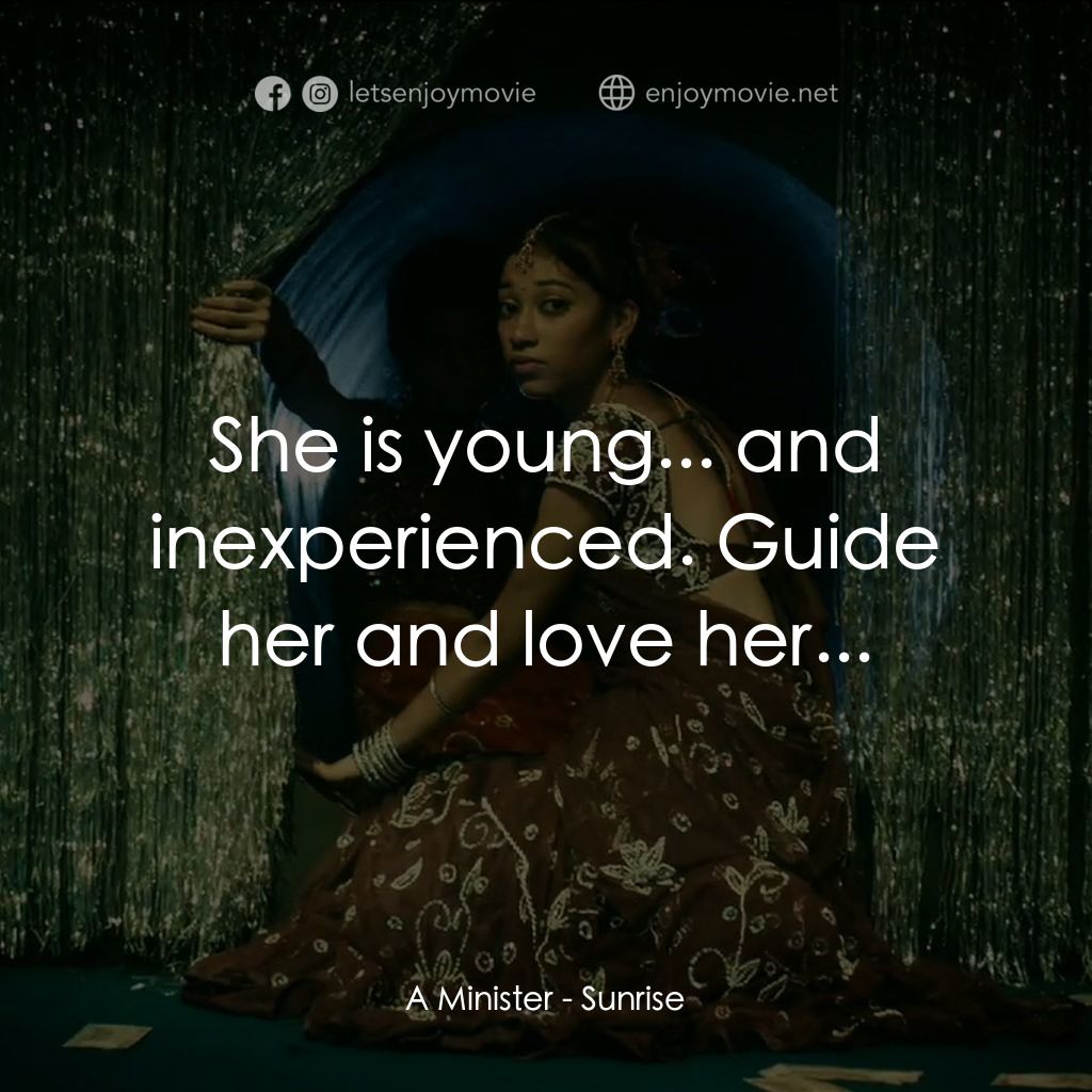 日初之前電影對白：A Minister: She is young... and inexperienced. Guide her and love her...