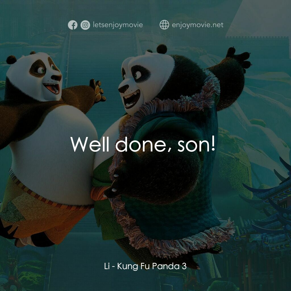 功夫熊貓 3電影對白：Li:  Well done, son! 