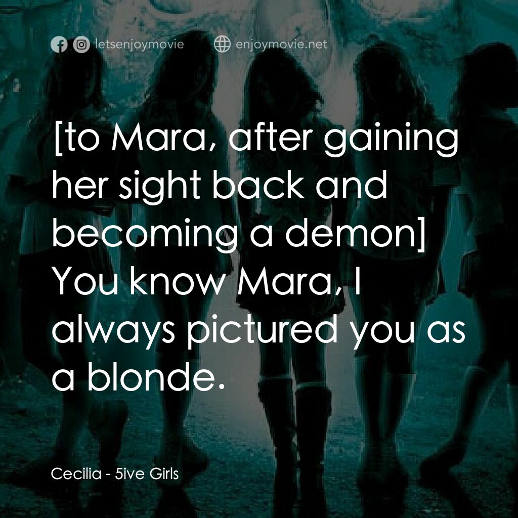 叛逆女巫電影對白：Cecilia:  You know Mara, I always pictured you as a blonde.