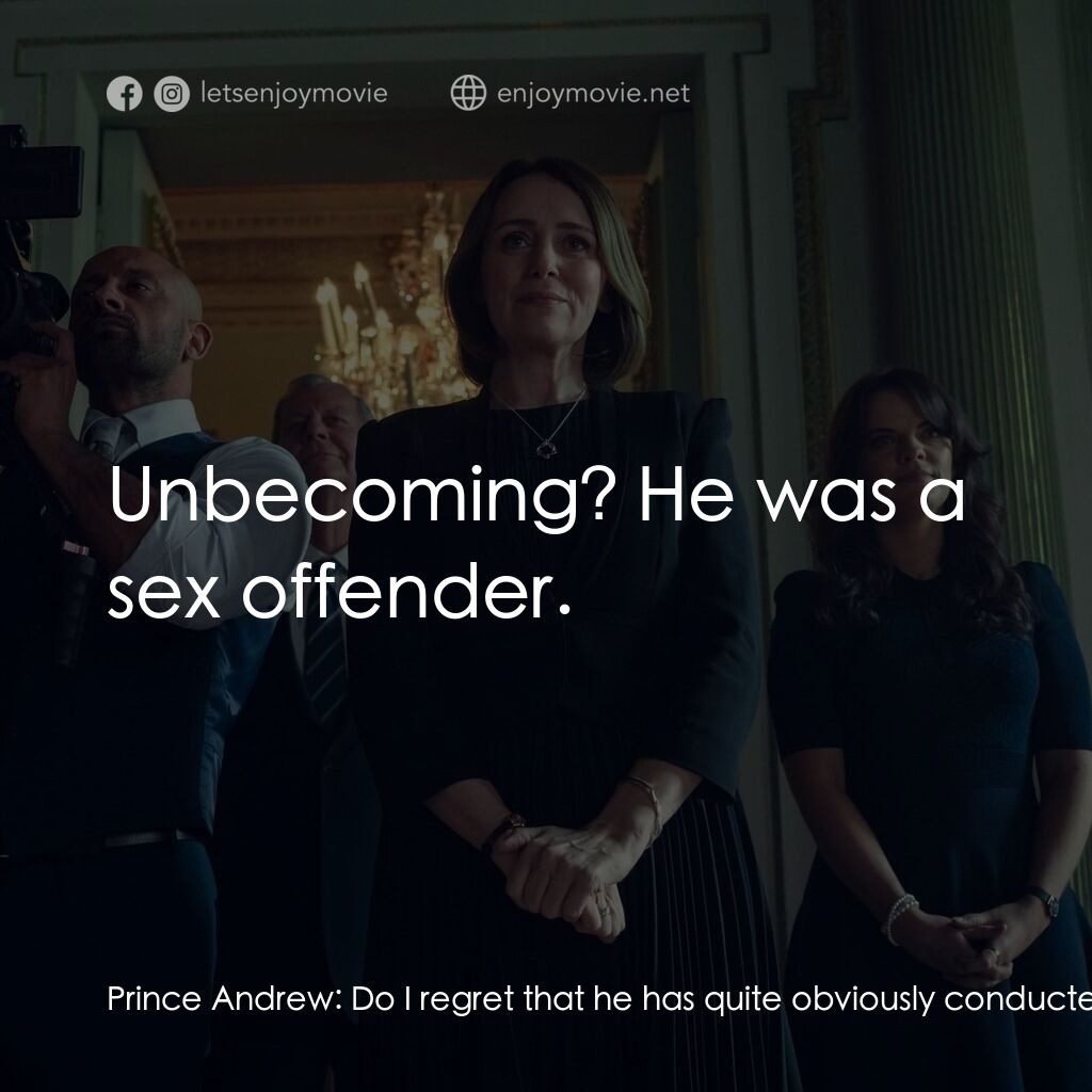 《皇室醜聞夜》經典台詞：Prince Andrew:  Do I regret that he has quite obvi ...