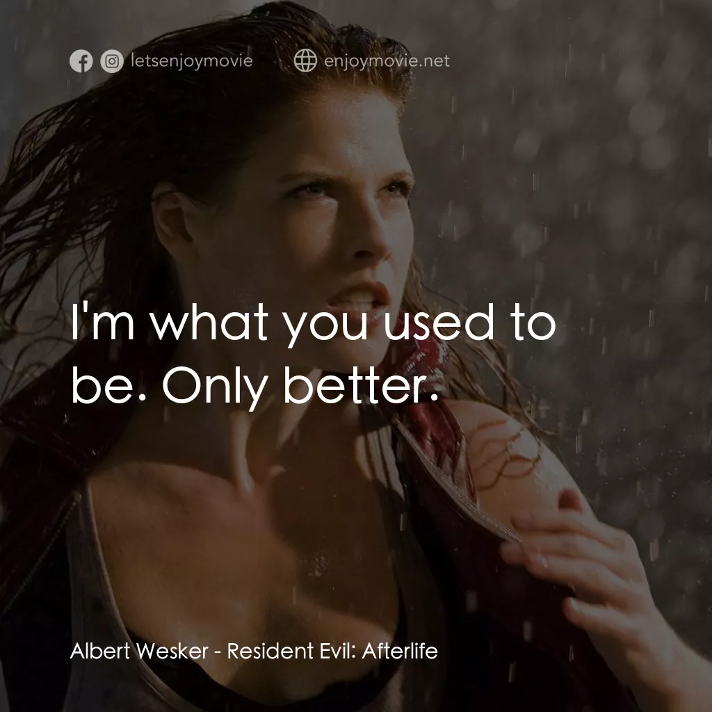 生化危機3D：戰神再生電影對白：Albert Wesker: I'm what you used to be. Only better.