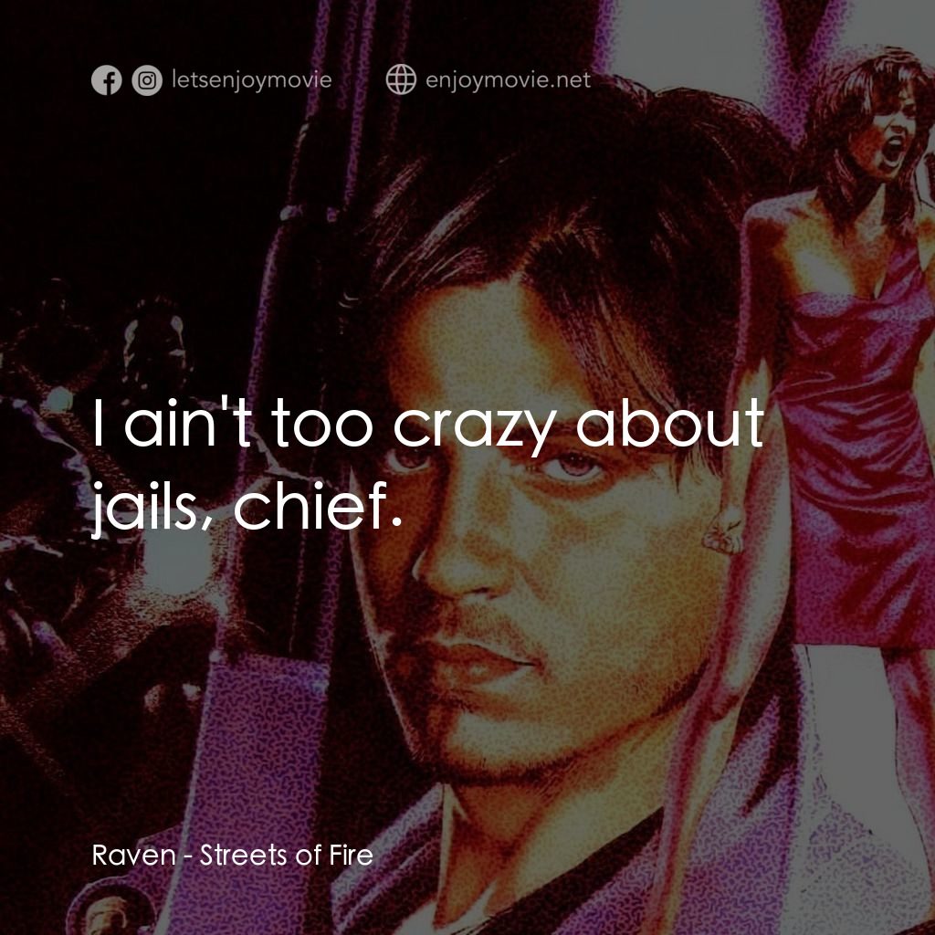 狠將奇兵電影對白：Raven: I ain't too crazy about jails, chief.