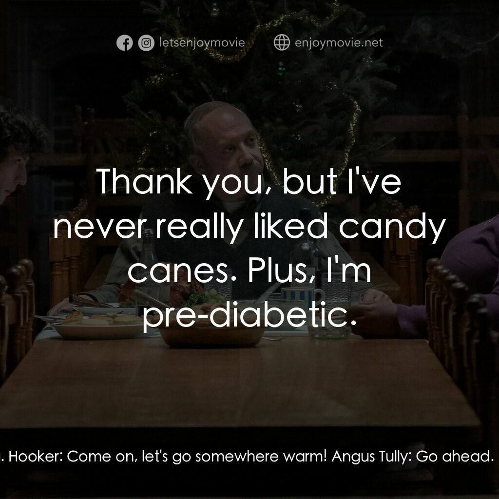滯留生電影對白：Hooker:  Hi there, handsome. Got a cigarette? Paul Hunham:  No, sorry. I smoke a 