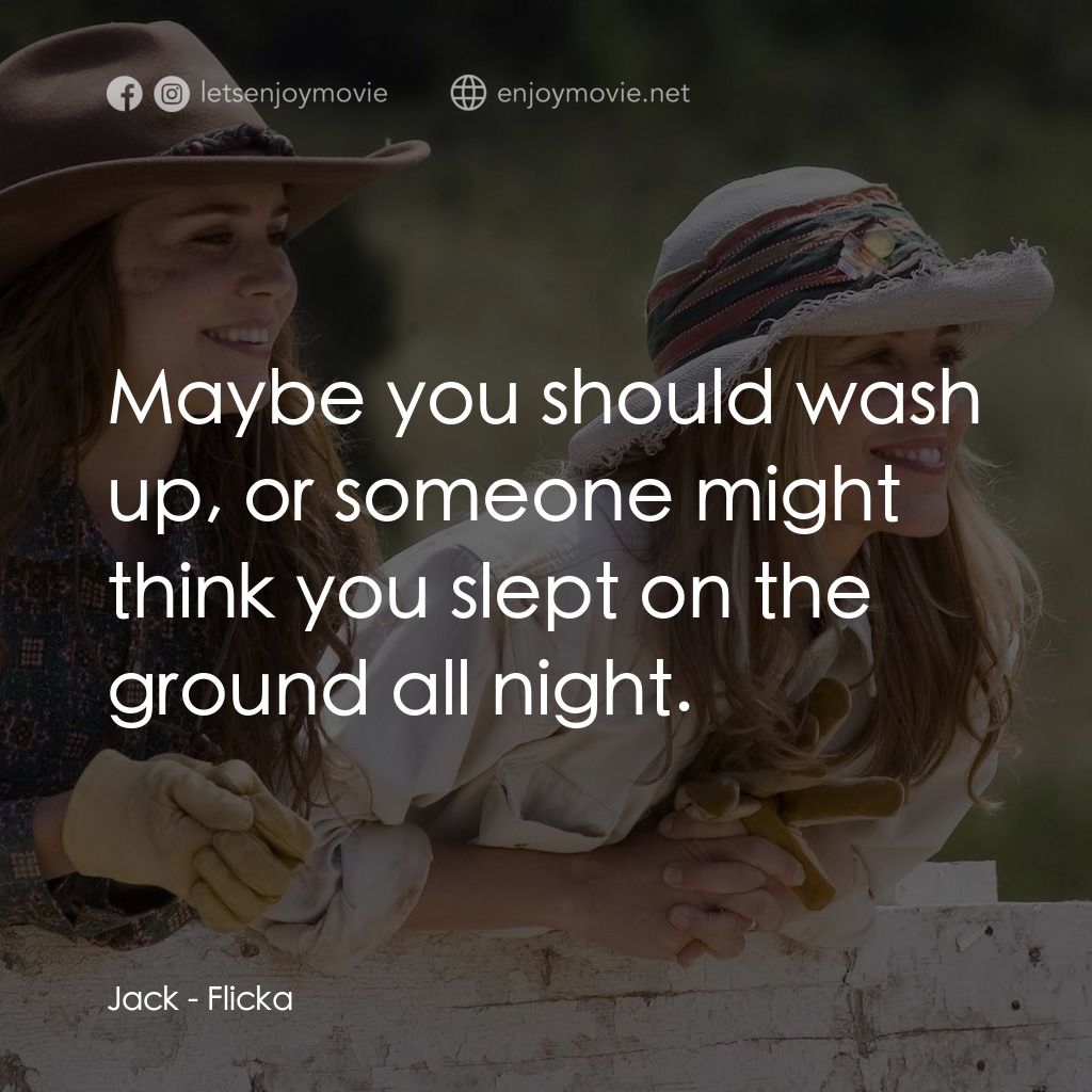 《真愛無韁》經典台詞：Jack: Maybe you should wash up, or someone might t ...