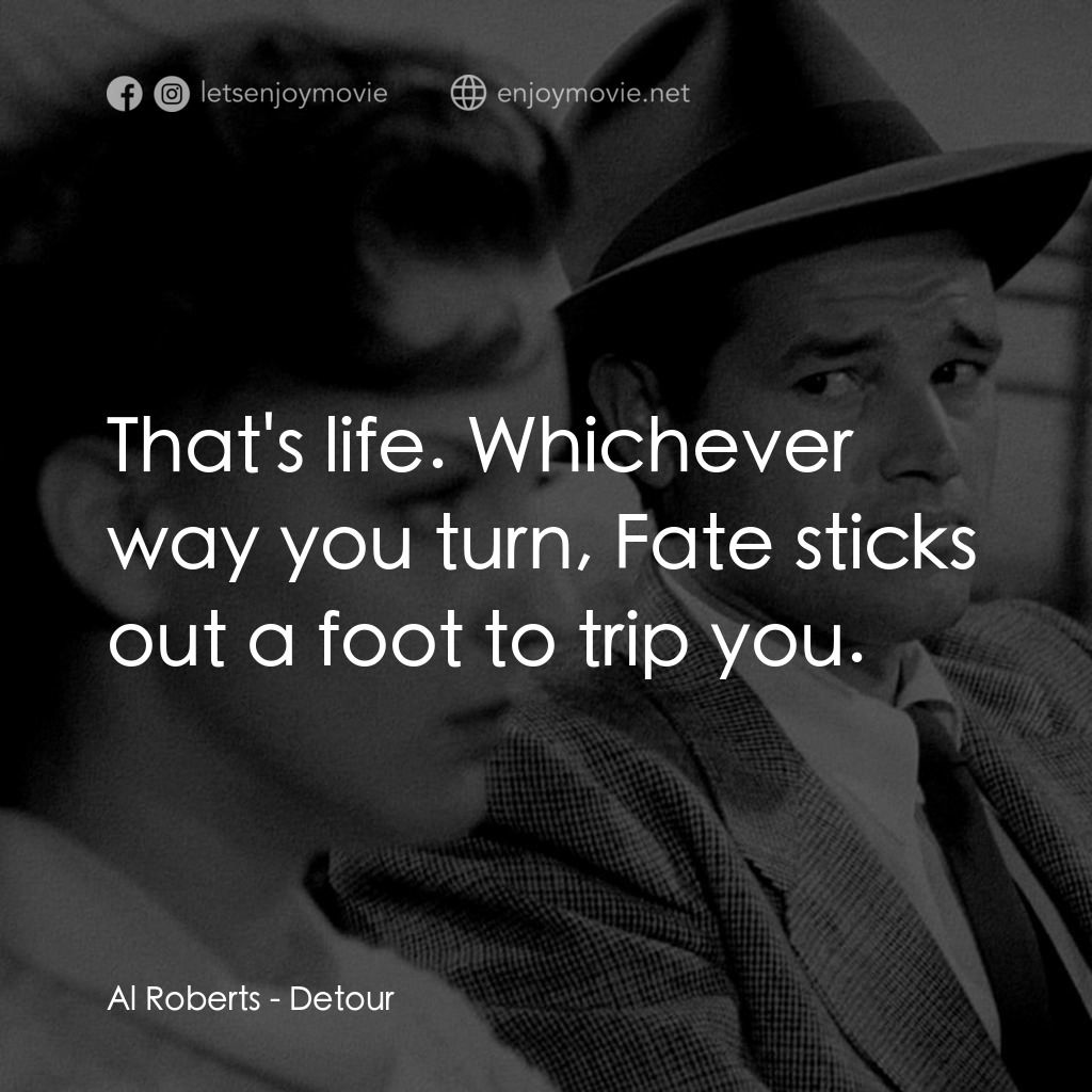 《歧路》經典台詞：Al Roberts: That's life. Whichever way you tur ...