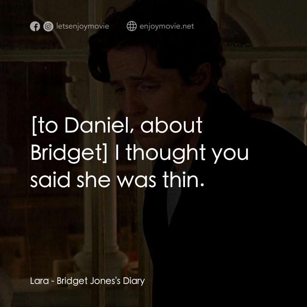 BJ 單身日記電影對白：Lara:  I thought you said she was thin.