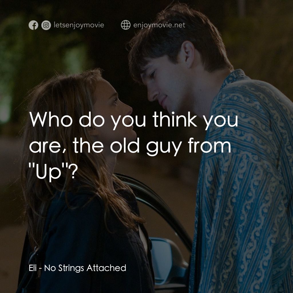 飯飯之交電影對白：Eli: Who do you think you are, the old guy from 