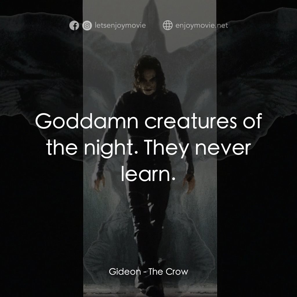 龍族戰神電影對白：Gideon: Goddamn creatures of the night. They never learn.