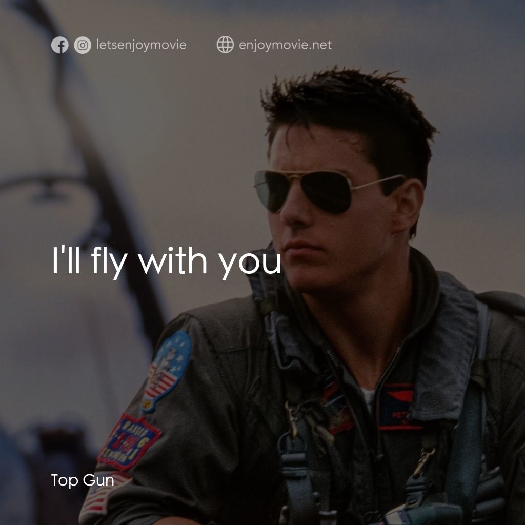 捍衛戰士電影對白：I'll fly with you